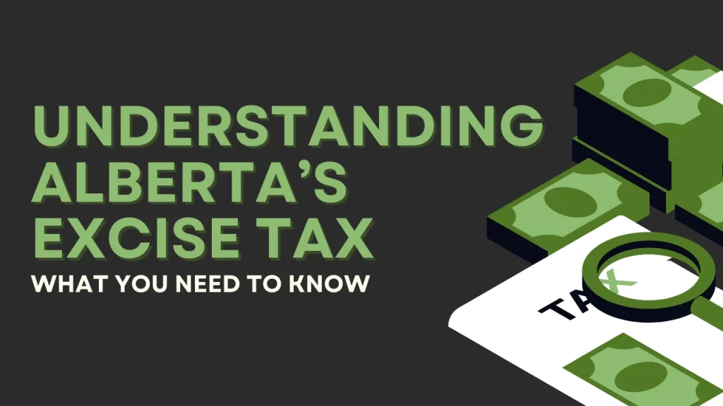 Educational graphic about Alberta’s excise tax showing large green text, stacked dollar illustrations, and a magnifying glass over a paper labeled “TAX.”